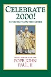 Celebrate 2000! : reflections on God the Father with questions for reflection and discussion