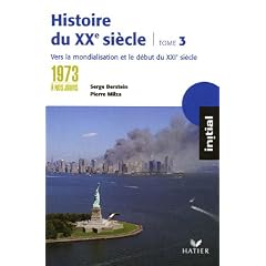 Histoire du XXe si�cle : Tome 3, de 1973 � nos jours : vers la mondialisation et le XXIe si�cle