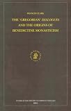 The Gregorian Dialogues and the Origins of Benedictine Monasticism