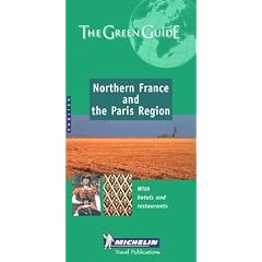 Northern France and the Paris Region Green Guide (Michelin Green Guides)