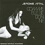 Comme Elle Se Donne ~ J�r�me Attal