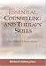 Essential Counselling and Therapy Skills: The Skilled Client Model