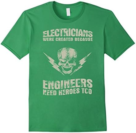 Men's Electrician T-shirt , Electricians were created because engi Large Grass