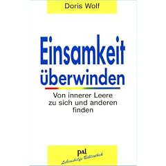 Einsamkeit �berwinden: Von innerer Leere zu sich und anderen finden