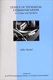Ethics in Technical Communication: A Critique and Synthesis (ATTW Contemporary Studies in Technical Communication)