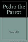 Pedro the parrot