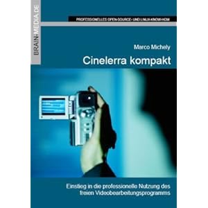 Cinelerra kompakt: Das Anwenderhandbuch