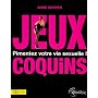 Jeux coquins : Pimentez votre vie sexuelle !