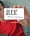 D.I.Y.: Design It Yourself (Design Handbooks)