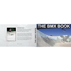 The BMX BOOK- Das Buch �ber BMX-FREESTYLE