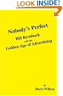 Nobody's Perfect: Bill...