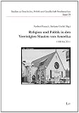 Produkt-Bild: Religion und Politik in den Vereinigten Staaten von Amerika: 1760 bis 2011