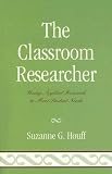 The Classroom Researcher: Using Applied Research to Meet Student Needs