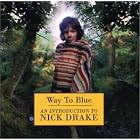 Click here to buy Way to Blue: An Introduction to Nick Drake by  Nick Drake .