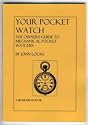 Your Pocket Watch: The Owners Guide to Mechanical Pocket Watches