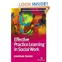 Effective Practice Learning in Social Work (Transforming Social Work Practice): 1