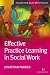 Effective Practice Learning in Social Work (Transforming Social Work Practice) (Transforming Social Work Practice)