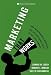 Marketing That Works: How Entrepreneurial Marketing Can Add Sustainable Value to Any Sized Company