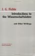 Introductions to the Wissenschaftslehre and Other Writings (1797-1800)