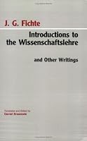 Introductions to the Wissenschaftslehre and Other Writings (1797-1800)