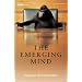 The Emerging Mind: The BBC Reith Lectures 2003