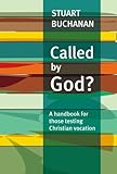 Called by God? : a handbook for those testing Christian vocation