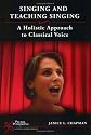 Singing and Teaching Singing: A Holistic Approach to Classical Voice