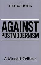 Against Postmodernism: A Marxist Critique