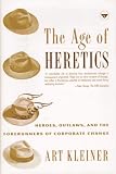 The Age of Heretics: Heroes, Outlaws, and the Forerunners of Corporate Change