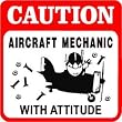 CAUTION: AIRCRAFT MECHANIC plane fun sign