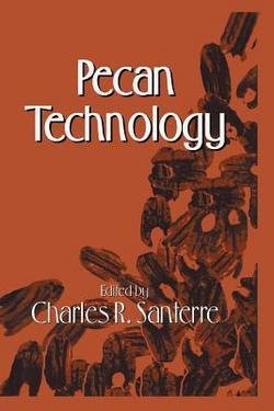 Pecan Technology (Paperback)--by C. R. Santerre [2012 Edition] ISBN: 9781461360117