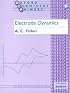 Electrode Dynamics (Oxford Chemistry Primers , No 34)