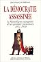 La D�mocratie assassin�e. La r�publique espagnole et les grandes puissances 1931-1939