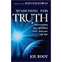 Searching for Truth: Discovering the Meaning and Purpose of Life