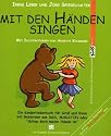 Mit den H&auml;nden singen: Ein Kinderliederbuch f&uuml;r Gro&szlig; und Klein mit Geb&auml;rden aus DGS, MAKATON oder Schau doch meine H&auml;nde an