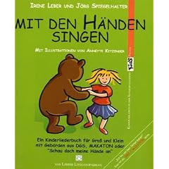 Mit den H�nden singen: Ein Kinderliederbuch f�r Gro� und Klein mit Geb�rden aus DGS, MAKATON oder Schau doch meine H�nde an