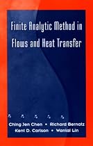 The Finite Analytic Method in Flows and Heat Transfer
