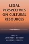 Legal Perspectives on Cultural Resources (Heritage Resource Management Series)