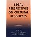 Legal Perspectives on Cultural Resources (Heritage Resource Management Series)