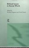 Review Routledge  / Ethical Issues in Social Work (Professional Ethics)
