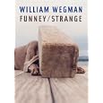 William Wegman: Funney/Strange