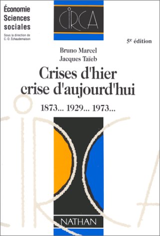 Crise d'hier, crise d'aujourd'hui : 1873, 1929, 1973... 5e édition