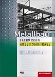 Produkt-Bild: Metallbau Fachwissen Arbeitsauftr&auml;ge: Lernfelder 5 - 8