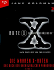 Produkt-Bild: Akte X. Das Buch der unerkl&auml;rlichen Ph&auml;nomene 1. Die wahren X- Akten. Die unheimlichen F&auml;lle des FBI