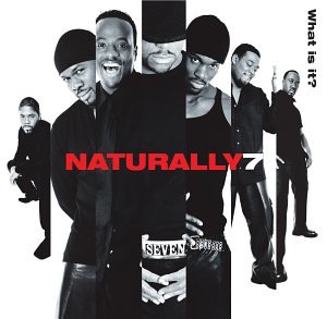 Naturally 7 - What Is It? - Zortam Music