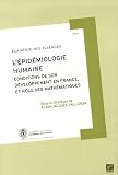 L épidémiologie humaine : Conditions de son développement en France, et rôle des mathématiques