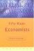 Fifty Major Economists: A Reference Guide (Key Concepts)