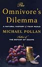 The Omnivore's Dilemma: A Natural History of Four Meals