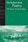 Hudson Book of Poetry: 150 Poems Worth Reading