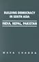 Building Democracy in South Asia: India, Nepal, Pakistan